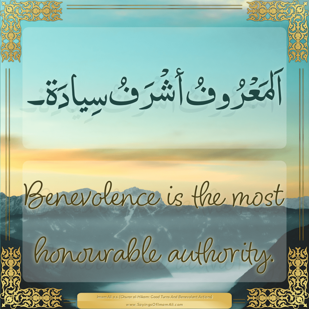 Benevolence is the most honourable authority.